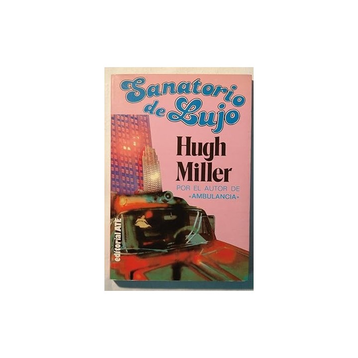 SANATORIO DE LUJO - Miller, Hugh
